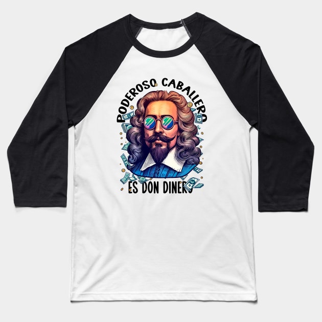 Quevedo - Poderoso caballero es don dinero Baseball T-Shirt by 3coo